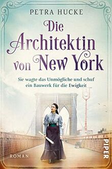 Die Architektin von New York (Bedeutende Frauen, die die Welt verändern 3): Sie wagte das Unmögliche und schuf ein Bauwerk für die Ewigkeit