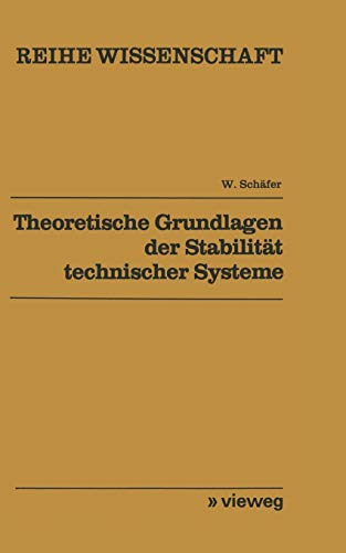 Theoretische Grundlagen der Stabilität technischer Systeme: Direkte Methode (Reihe Wissenschaft)