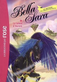 Bella Sara 15 - Le talent d'Aurore von Bella Sara Company, Quenot, Katherine | Buch | Zustand sehr gut