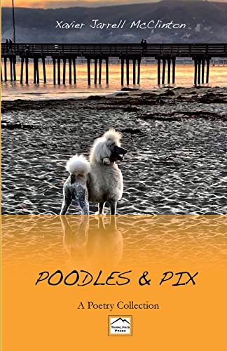 Poodles & Pix: A Poetry Collection