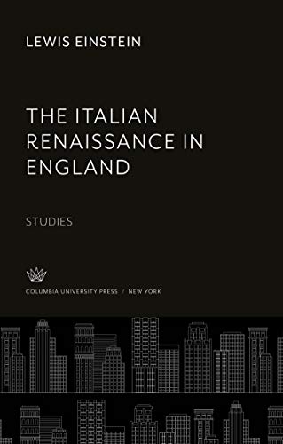 The Italian Renaissance in England: Studies