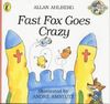 Fast Fox Goes Crazy (Fast Fox, Slow Dog)