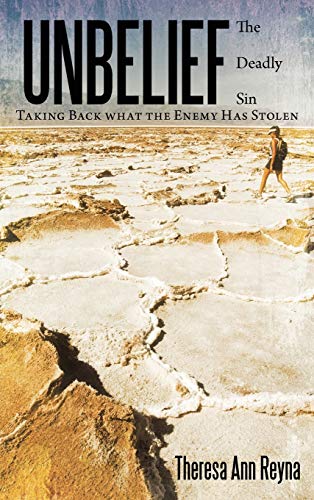 Unbelief: The Deadly Sin Taking Back What the Enemy Has Stolen