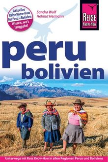 Peru, Bolivien: Handbuch für individuelles Reisen und Entdecken