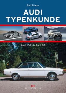 Audi Typenkunde: Audi 100 bis Audi R8 von Friese, Ralf | Buch | Zustand gut