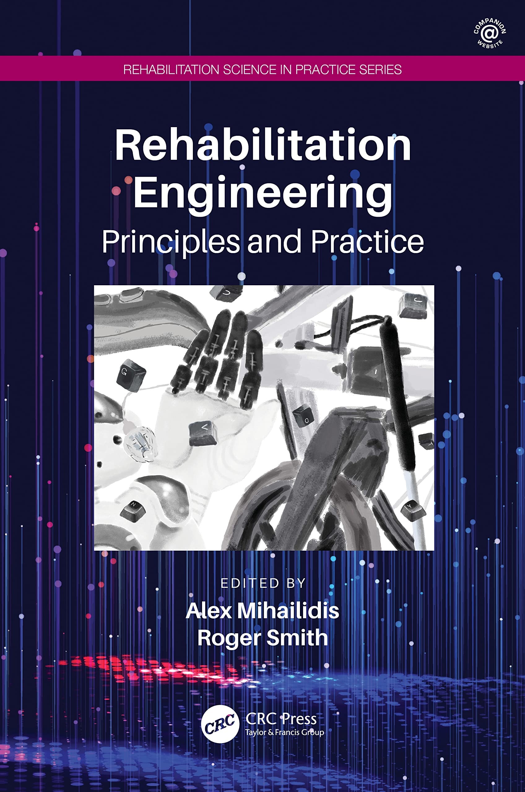 Rehabilitation Engineering: Principles and Practice (Rehabilitation Science in Practice)