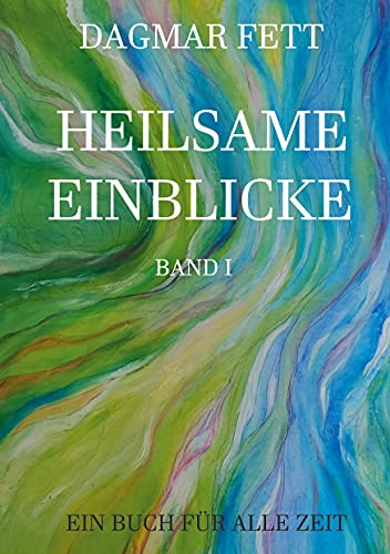 Heilsame Einblicke: Ein Buch für alle Zeit
