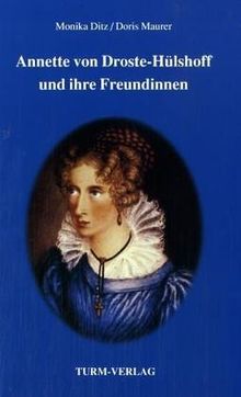 Annette von Droste-Hülshoff und ihre Freundinnen