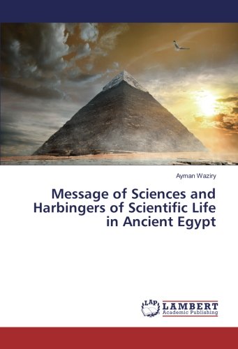 Message of Sciences and Harbingers of Scientific Life in Ancient Egypt