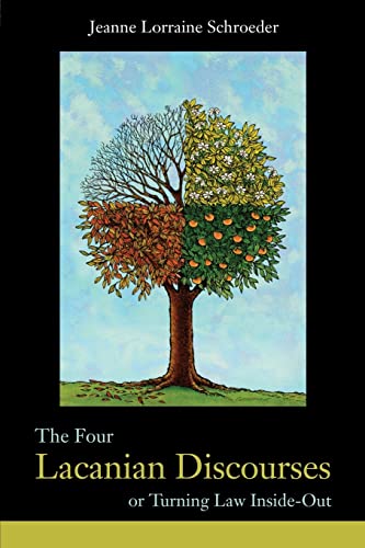The Four Lacanian Discourses: or Turning Law Inside Out (Birkbeck Law Press)