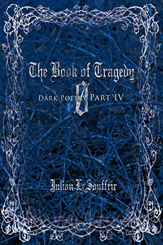 The Book of Tragedy 0: Dark Poetry Part IV