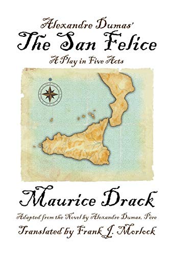 Alexandre Dumas' The San Felice: A Play in Five Acts
