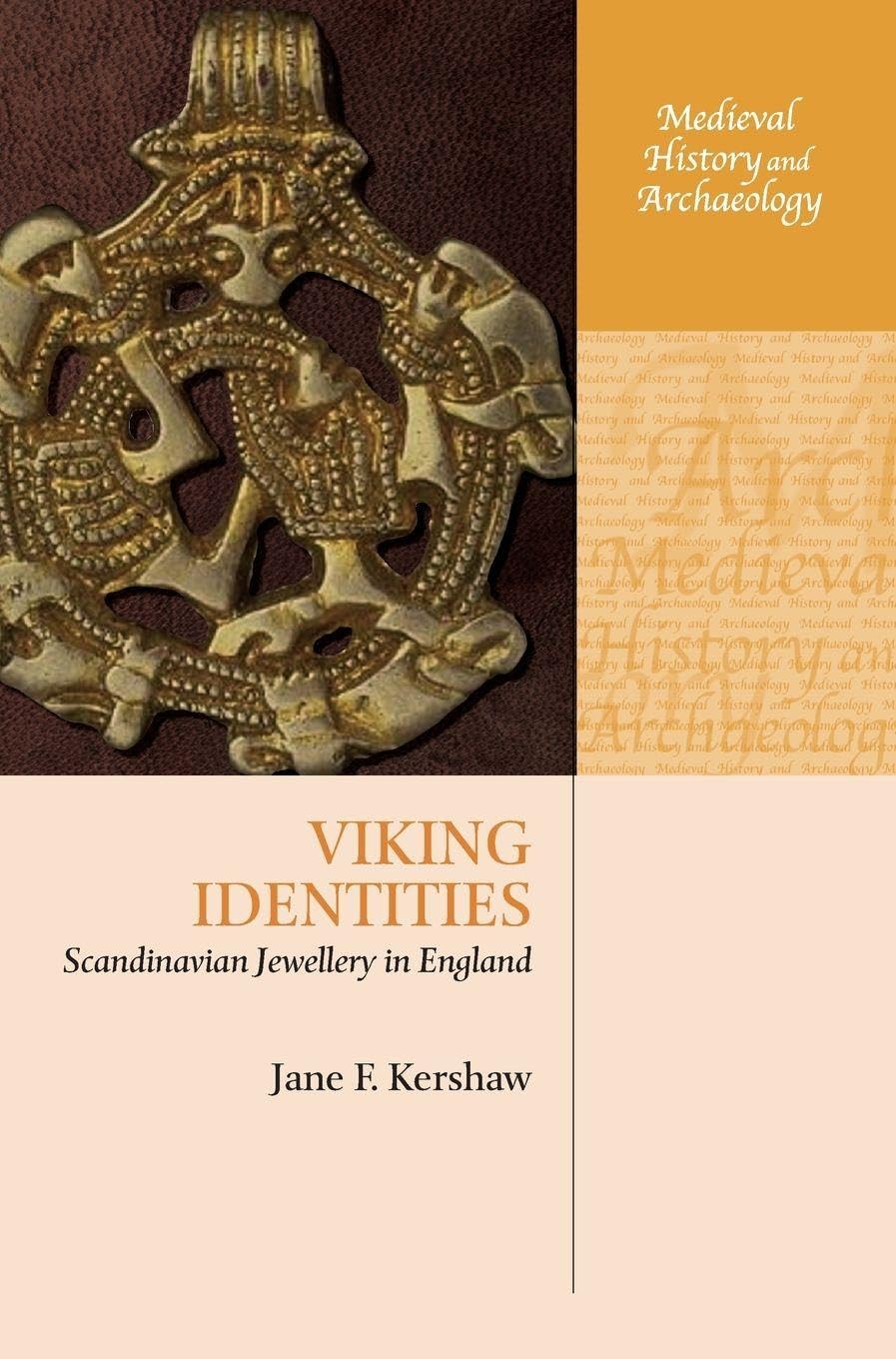 VIKING IDENTITIES MHA C: Scandinavian Jewellery in England (Medieval History and Archaeology)