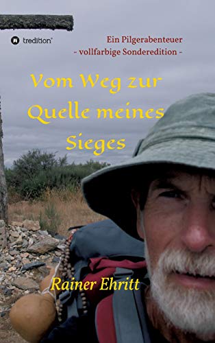 Vom Weg zur Quelle meines Sieges: Ein Pilgerabenteuer – vollfarbige Sonderedition
