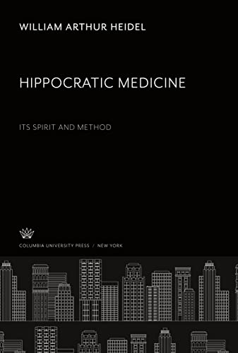 Hippocratic Medicine: Its Spirit and Method