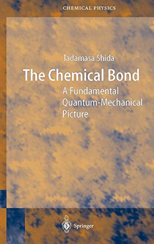 The Chemical Bond: A Fundamental Quantum-Mechanical Picture (Springer Series in Chemical Physics, 76, Band 76)