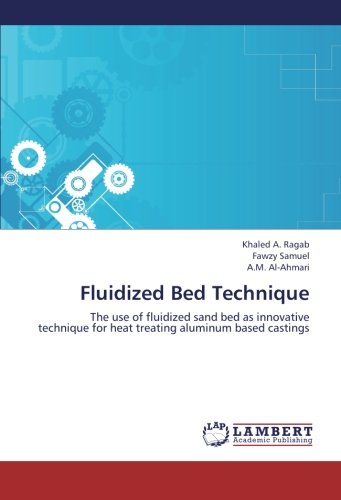 Fluidized Bed Technique: The use of fluidized sand bed as innovative technique for heat treating aluminum based castings
