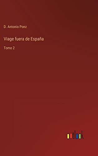 Viage fuera de España: Tomo 2