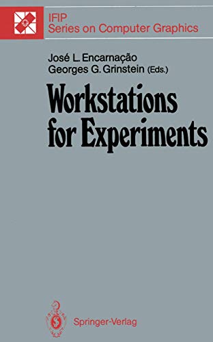 Workstations for Experiments: IFIP WG 5.10 International Working Conference Lowell, MA, USA, July 1989 (IFIP Series on Computer Graphics)