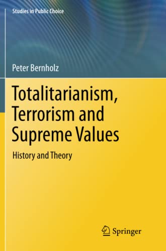 Totalitarianism, Terrorism and Supreme Values: History and Theory (Studies in Public Choice, Band 33)