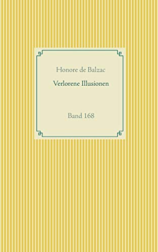 Verlorene Illusionen: Band 168 (Taschenbuch-Literatur-Klassiker)