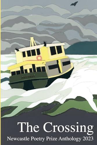 The Crossing: Newcastle Poetry Prize 2023: 2023 Newcastle Poetry Prize