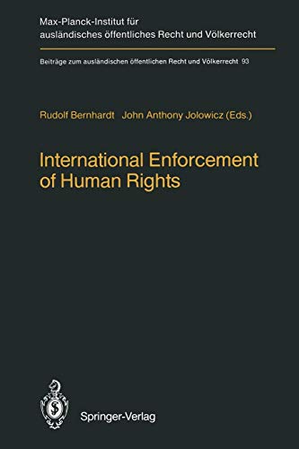 International Enforcement of Human Rights: Reports Submitted to the Colloquium of the International Association of Legal Science, Heidelberg, 28-30 ... Recht und Völkerrecht, 93, Band 93)