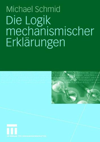 Die Logik Mechanismischer Erklärungen (German Edition)