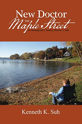 New Doctor on Maple Street: An Immigrant Country Doctor’s Tale