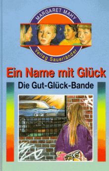 Ein Name mit Glück. Die Gut- Glück- Bande