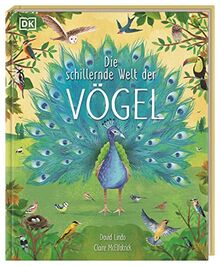 Die schillernde Welt der Vögel: Ein farbenprächtiges Natursachbuch