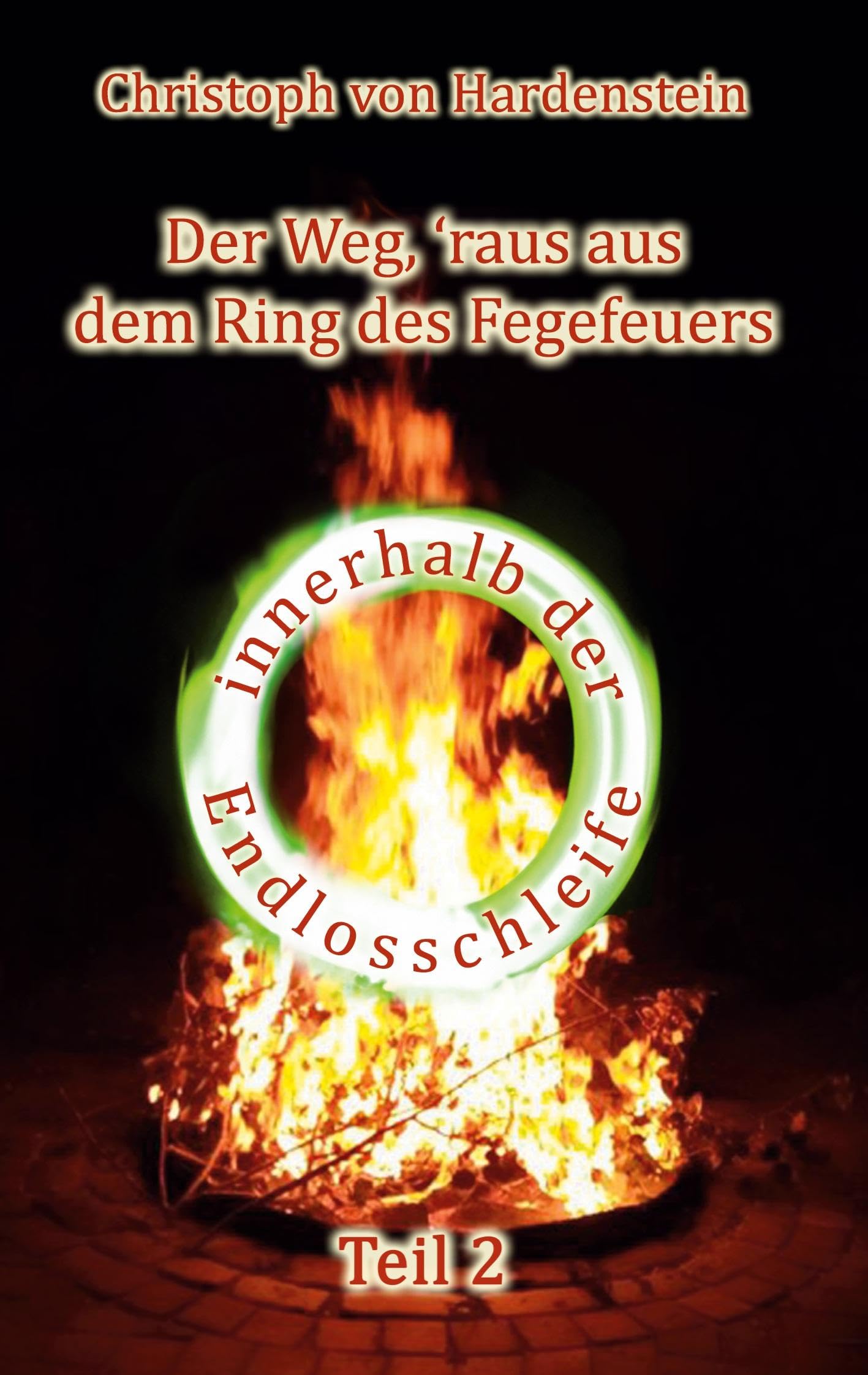 Der Weg, ´raus aus dem Fegefeuer: Teil 2 (Der Weg, ´raus aus dem Ring des Fegefeuers)