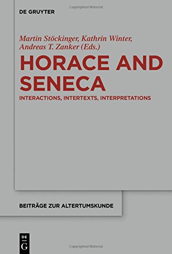 Horace and Seneca: Interactions, Intertexts, Interpretations (Beiträge zur Altertumskunde, Band 365)