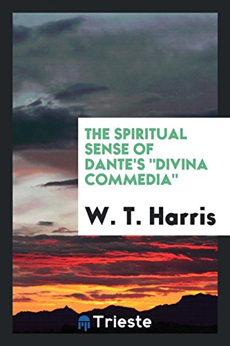 The spiritual sense of Dante's Divina Commedia