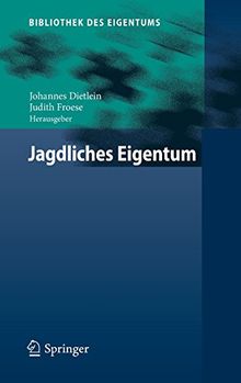 Jagdliches Eigentum (Bibliothek des Eigentums, Band 17)