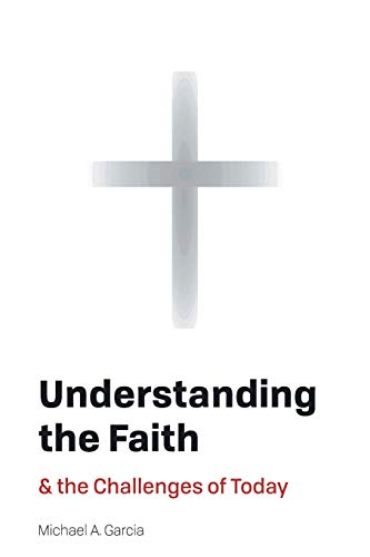 Understanding the Faith: And the Challenges of Today