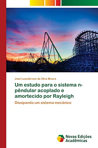 Um estudo para o sistema n-pêndular acoplado e amortecido por Rayleigh: Dissipando um sistema mecânico