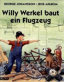 Willy Werkel baut ein Flugzeug