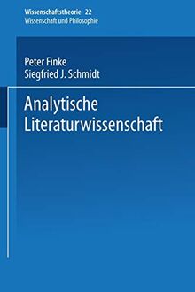 Analytische Literaturwissenschaft (Wissenschaftstheorie, Wissenschaft und Philosophie) (German Edition) (Wissenschaftstheorie, Wissenschaft und Philosophie, 22, Band 22)