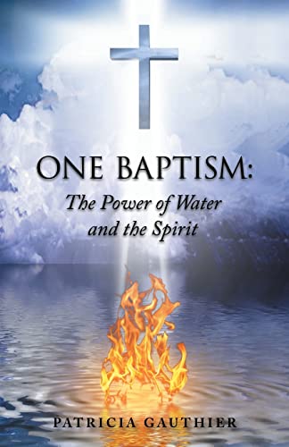 One Baptism: : The Power of Water and the Spirit