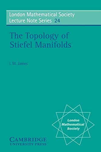 LMS: 24 Stiefel Manifolds (London Mathematical Society Lecture Note Series, Band 24)