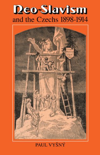 Neo-Slavism and the Czechs 1898-1914 (Cambridge Russian, Soviet and Post-Soviet Studies, Band 23)