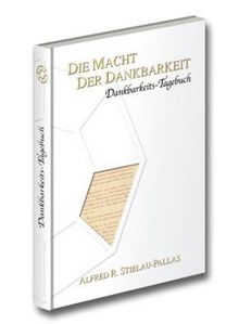 Die Macht der Dankbarkeit: Dankbarkeits-Tagebuch