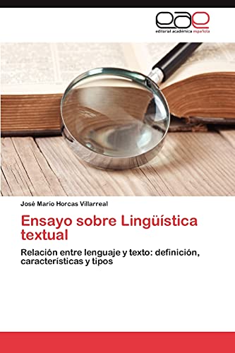 Ensayo sobre Lingüística textual: Relación entre lenguaje y texto: definición, características y tipos