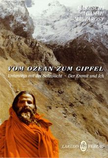 Vom Ozean zum Gipfel. Unterwegs mit der Sehnsucht / Der Eremit und ich