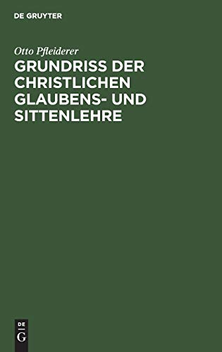 Grundriss der christlichen Glaubens- und Sittenlehre