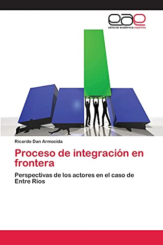 Proceso de integración en frontera: Perspectivas de los actores en el caso de Entre Ríos