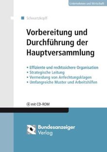 Vorbereitung und Durchführung der Hauptversammlung: Effiziente und rechtssichere Organisation - Strategische Leitung - Ausführlicher Versammlungsleitfaden und weitere Arbeitshilfen