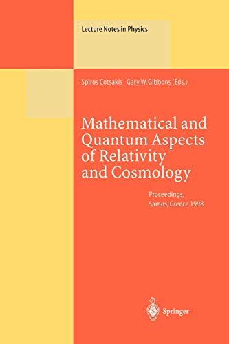 Mathematical and Quantum Aspects of Relativity and Cosmology: Proceedings of the Second Samos Meeting on Cosmology, Geometry and Relativity Held at ... (Lecture Notes in Physics, 537, Band 537)
