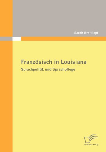 Französisch in Louisiana. Sprachpolitik und Sprachpflege